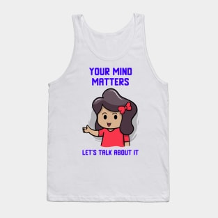 Your Mind Matters Let's Talk About It Mental Health Tank Top